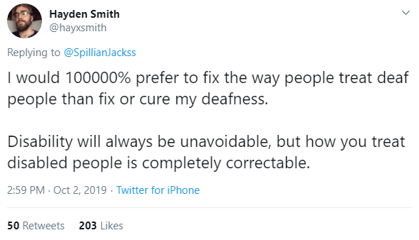 Tweet reads: "I would 100000% prefer to fix the way people treat deaf people than fix or cure my deafness. Disability will always be unavoidable, but how you treat disabled people is completely correctable."