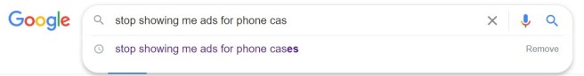 A screen snip of Google's search bar with the request: stop showing me ads for phone cases