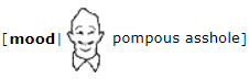 A line art icon of a smug-looking character. Text in bold reads mood, followed by regular text that reads pompous asshole.